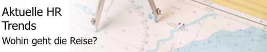 Aktuelle HR Trends - Wohin geht die Reise